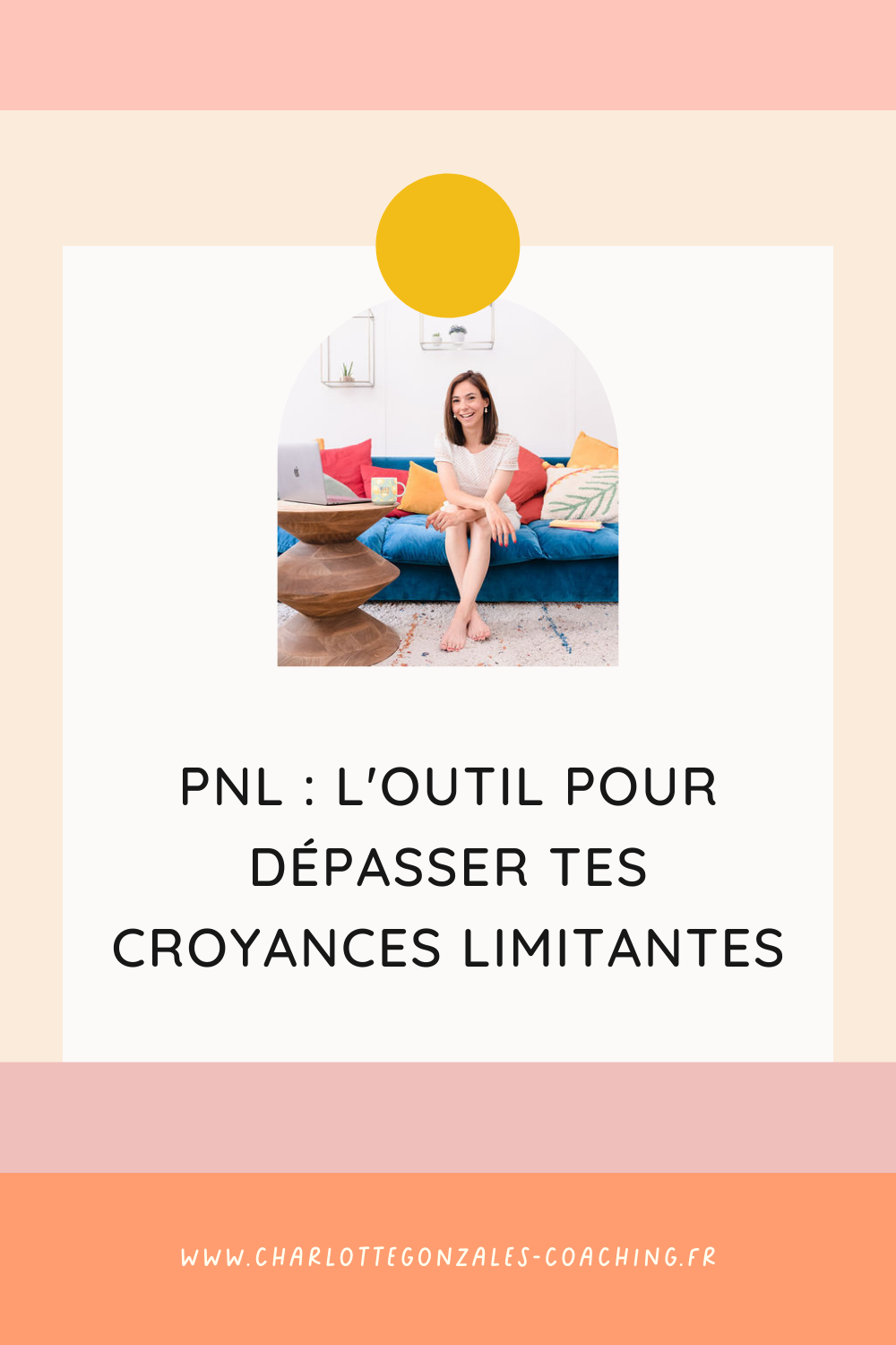 Charlotte Gonzales - Comment la PNL peut t'aider à dépasser tes croyances limitantes 3 Charlotte Gonzales - Comment la PNL peut t'aider à dépasser tes croyances limitantes 3
