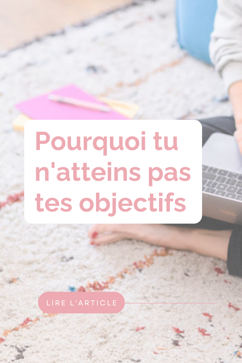 4 conseils pour atteindre ses objectifs 4 conseils pour atteindre ses